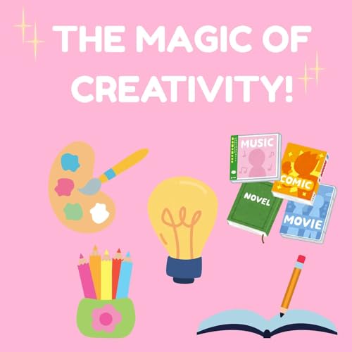 The Magic of Creativity!
