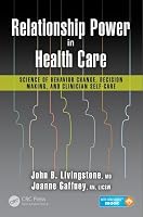 Relationship Power in Health Care: Science of Behavior Change, Decision Making, and Clinician Self-Care 1482264269 Book Cover