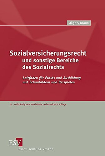Sozialversicherungsrecht und sonstige Bereiche des Sozialrechts: Leitfaden für Praxis und Ausbildun Sozialversicherungsrecht und sonstige Bereiche des Sozialrechts: Leitfaden für Praxis und Ausbildun