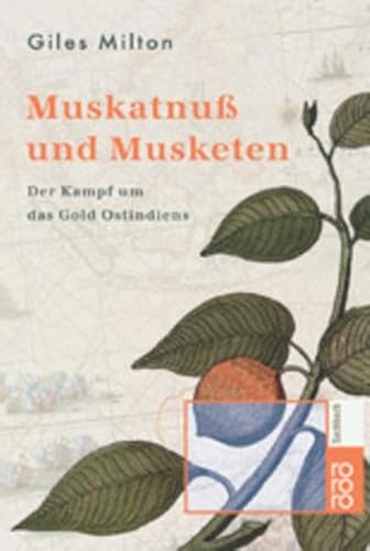 Muskatnuß und Musketen. Der Kampf um das Gold O... [German] 3499613670 Book Cover