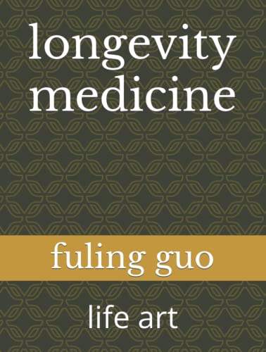longevity medicine: life art (longevity medicine；be your own doctor)