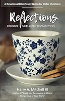 Reflections: Embracing God's Call for Your Latter Years 0997496436 Book Cover