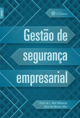 Gestão de segurança empresarial - Wolaniuk, Silvia De Lima Hilst