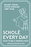 Schol&Atilde;&copy; Every Day: How to Be a Thinking Mom