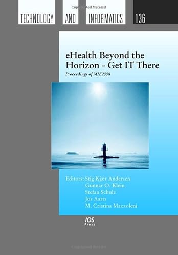 eHealth Beyond the Horizon - Get IT There: Proceedings of MIE2008