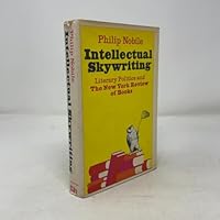 Intellectual skywriting; literary politics & the New York review of books 0883270137 Book Cover
