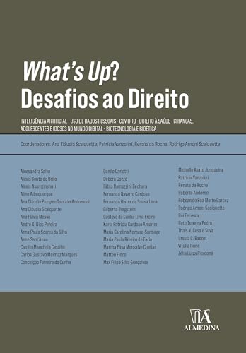 Whats up?: desafios ao direito; inteligência artificial – uso de dados pessoais – covid-19 – direito à saúde – crianças, adolescentes e idosos no mundo digital – biotecnologia e bioética