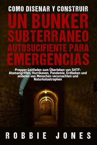 Bild: C�mo dise�ar y construir un b�nker subterr�neo autosuficiente para emergencias f�r 13,36 EUR bei amazon.de