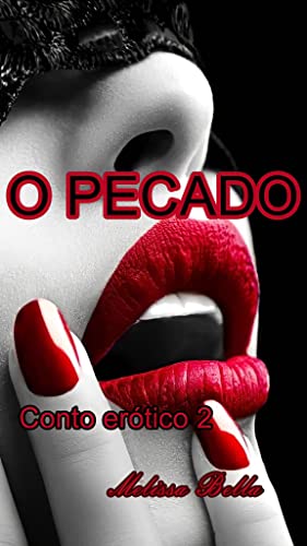 Amazon.com.br eBooks Kindle: O PECADO : CONTO ERÓTICO 2, BELLA , MELISSA
