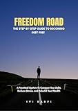 Photo Gallery freedom road: the step-by step guide to becoming debt free (english edition) Photo Gallery freedom road: the step-by step guide to becoming debt free (english edition)