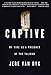 Captive: My Time as a Prisoner of the Taliban