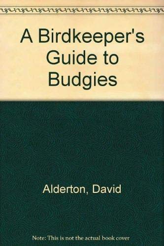 A Birdkeeper's Guide to Budgies 3923880758 Book Cover