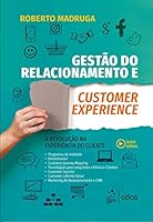 Gestao do Relacionamento e Customer Experience - A Revolucao na Experiencia do Cliente (Em Portugues do Brasil) 8597016035 Book Cover