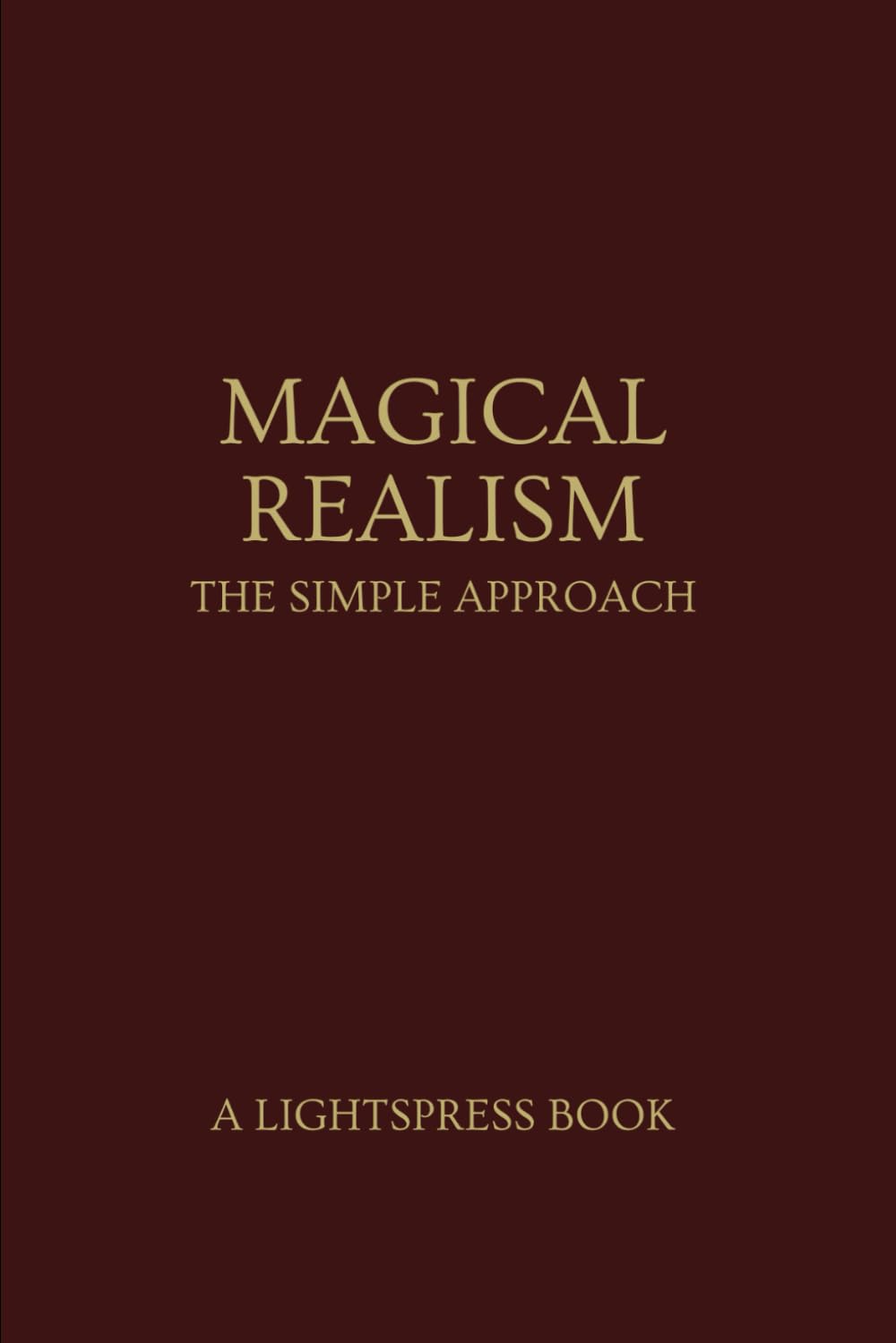 Magical Realism: The Simple Approach