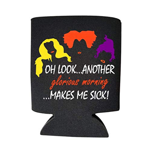 Funny Halloween Can Cooler - Oh Look Another Glorious Morning Makes Me Sick - Sanderson Sisters Halloween Party Gift Alcohol Holder #TOP1