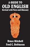 A Guide to Old English: Revised with Texts and Glossary