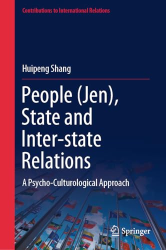 People (Jen), State and Inter-state Relations: A Psycho-Culturological Approach (Contributions to International Relations)