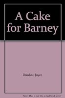 A Cake for Barney 0531057356 Book Cover