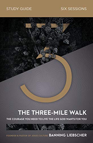 The Three-Mile Walk Bible Study Guide: The Courage You Need to Live the Life God Wants for You (English Edition)