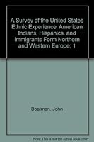 A Survey of the United States Ethnic Experience: American Indians, Hispanics, and Immigrants Form Northern and Western Europe 0787228613 Book Cover