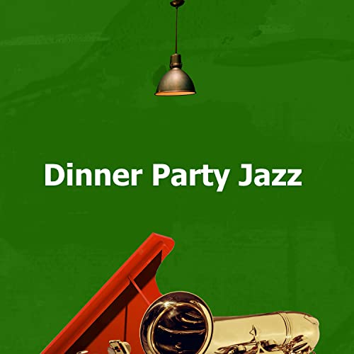 Play Dinner Party Jazz by Dinner Jazz Collective Deluxe on Amazon Music