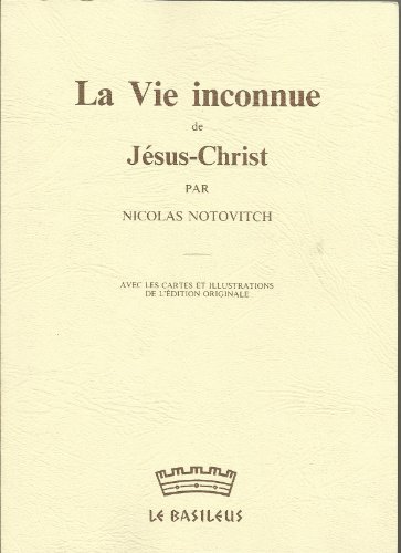 La vie inconnue de Jésus-Christ