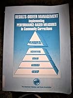 Results-Driven Management Implementing Performance-Based Measures in Community Corrections 0872929027 Book Cover