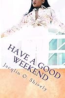 Have a Good Weekend 1512252077 Book Cover