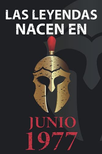 Las leyendas nacen en Junio 1977: Regalo de cumpleaños perfecto para hombre y mujer de 44 años I Cita positiva , humor I Cuaderno , diario , libro de ... I Idea original para el 44 cumpleaños