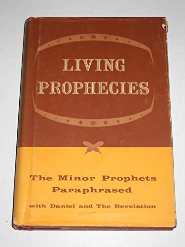 Living Prophecies: The Minor Prophets Paraphras... B001OW0SRS Book Cover