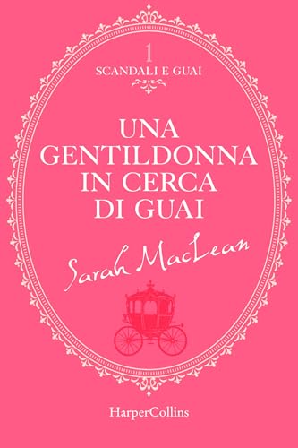 Una gentildonna in cerca di guai: I Grandi Romanzi Storici Special (Scandali e guai Vol. 1)