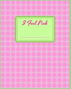 I Feel Pink Journal : A Pretty Place to Write Your Ideas
