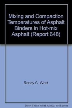 Paperback Mixing and Compaction Temperatures of Asphalt Binders in Hot-mix Asphalt (Report 648) Book