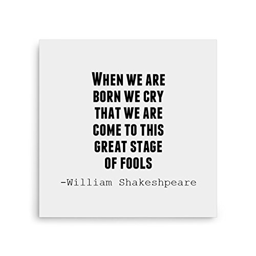 Skin4Gadgets - Shakespeare Quote When we are Born we cry Canvas Print ...
