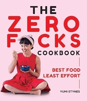 Flexibound The Zero Fucks Cookbook: Best Food Least Effort Book