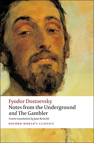 Notes from the Underground, and The Gambler (Oxford World's Classics)