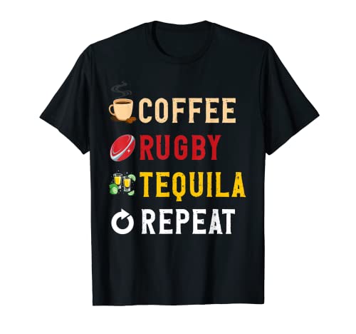 Drink Lover Funny Coffee, Rugby, Tequila Repeat Novelty Camiseta