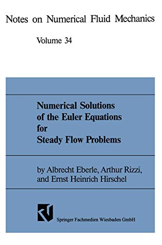 Numerical Solutions of the Euler Equations for Steady Flow Problems (Notes on Numerical Fluid Mechanics, 48)