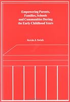 Empowering Parents, Families, Schools And Communities During The Early Childhood Years 1588744000 Book Cover