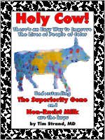Holy Cow! There's An Easy Way to Improve the Lives of People of Color: Understanding the Superiority Gene and Non-Racist Milk are the Keys. 0972452303 Book Cover
