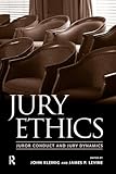 Jury Ethics: Juror Conduct and Jury Dynamics