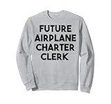 Zukünftige Flugzeugcharter Clerk Sweatshirt