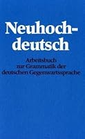Neuhochdeutsch: Arbeitsbuch zur Grammatik der deutschen Gegenwartssprache : mit einer Einführung in die Satzanalyse 3525207824 Book Cover