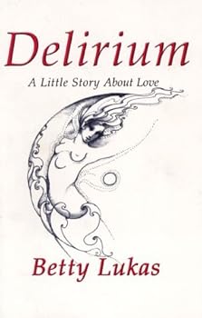 Paperback Delirium: A Little Story About Love Book
