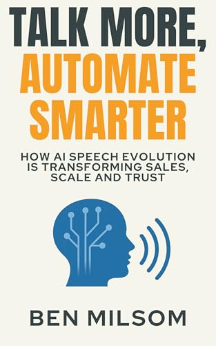 Talk More, Automate Smarter - A Brief History of Synthetic Voice: How AI Speech Evolution is Transforming Sales, Scale, and Trust