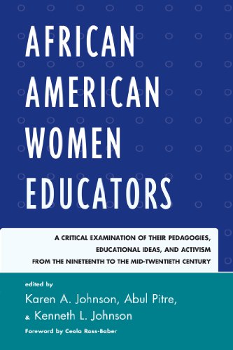 African American Women Educators: A Critical Examination of Their Pedagogies, Educational Ideas, and Activism from the Nineteenth to the Mid-twentieth … Black Pedagogy in Education Book 2)