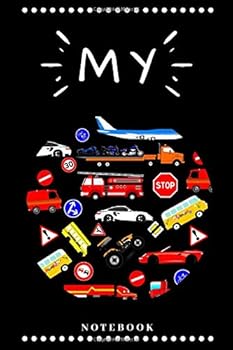 My Notebook : Cover of a Notebook with a Car, Tractor, Motorbike, Tow Truck, Fire Brigade, School Bus, Road Signs (Pages: 110, 6X9)
