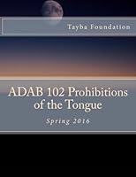 ADAB 102 Prohibitions of the Tongue Spring 2016 1519502877 Book Cover