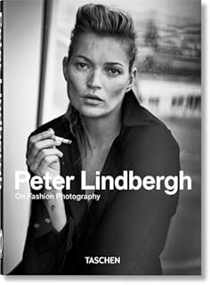 Peter Lindbergh. On Fashion Photography. 40th Ed.