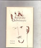 THE AUROVILLE ADVENTURE Selections from Ten Years of Auroville Today B000K0EIB2 Book Cover